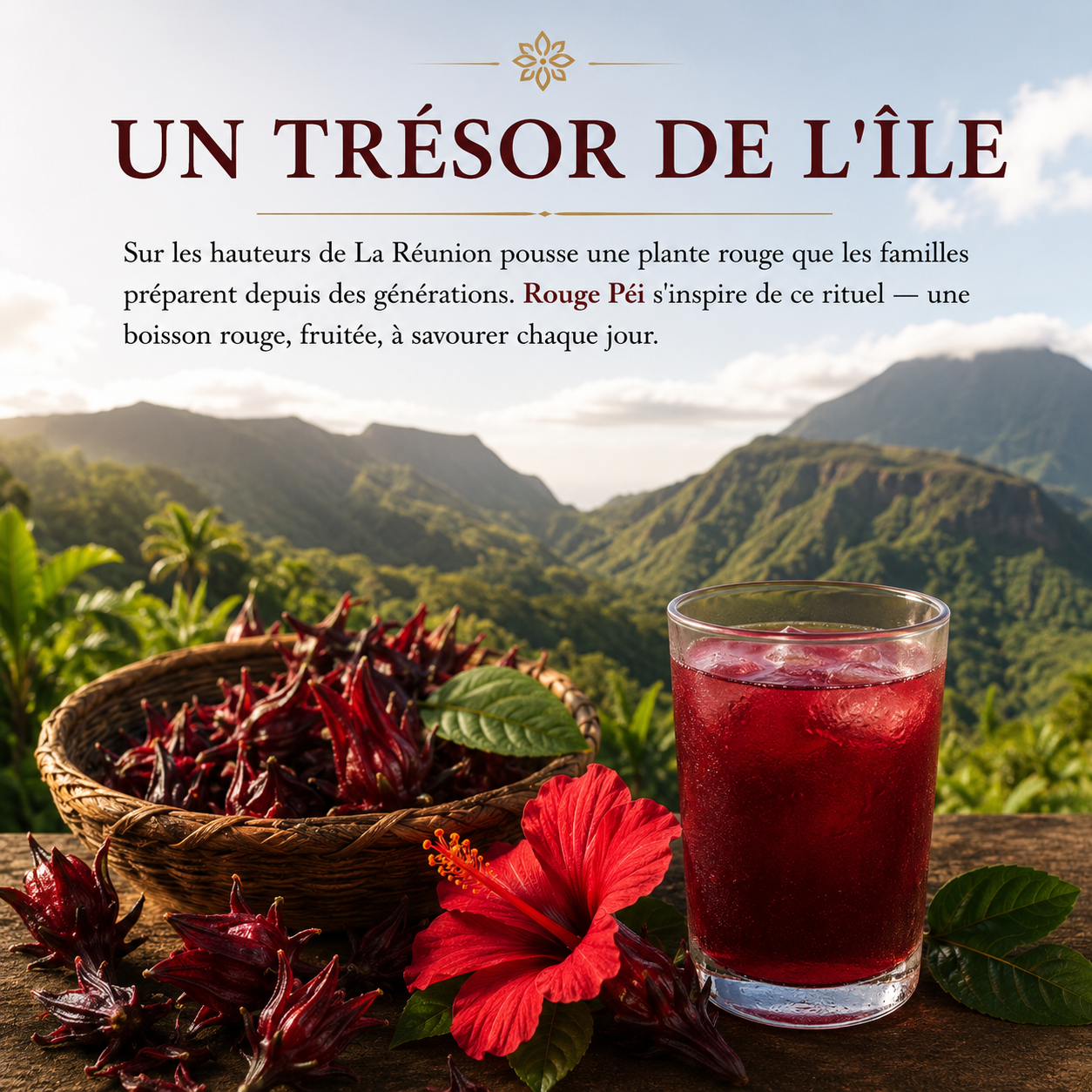 Un trésor de l'île : hibiscus séché et verre de Rouge Péi devant les montagnes de La Réunion.